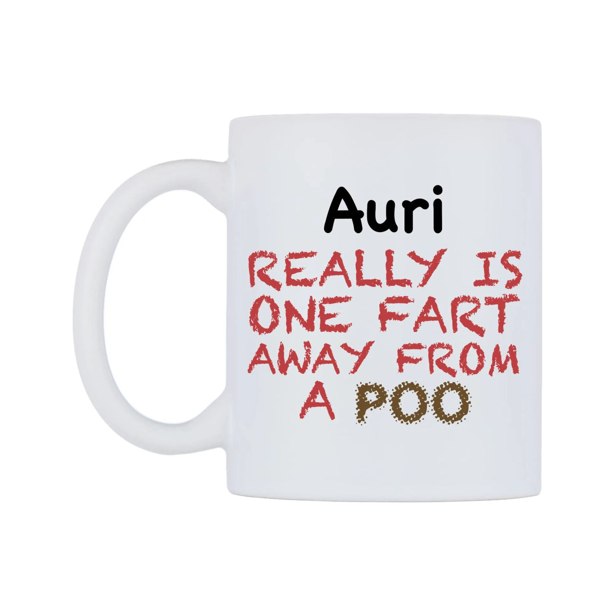 Auri Really is ONE Fart Away from A Poo Mug — mug, right side, on a white background