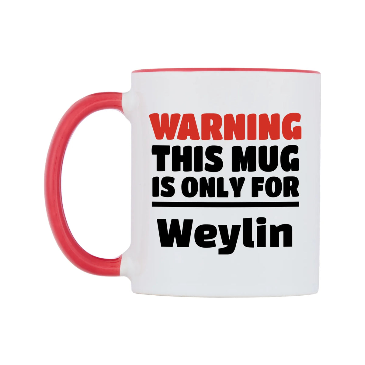Warning This Mug is ONLY for Weylin Mug — white 11oz gloss mug with a red inside and handle, right side, on a white background