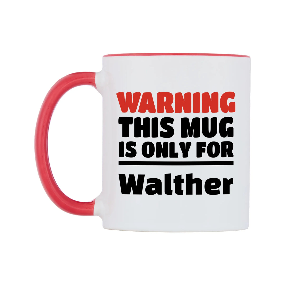 Warning This Mug is ONLY for Walther Mug — white 11oz gloss mug with a red inside and handle, right side, on a white background
