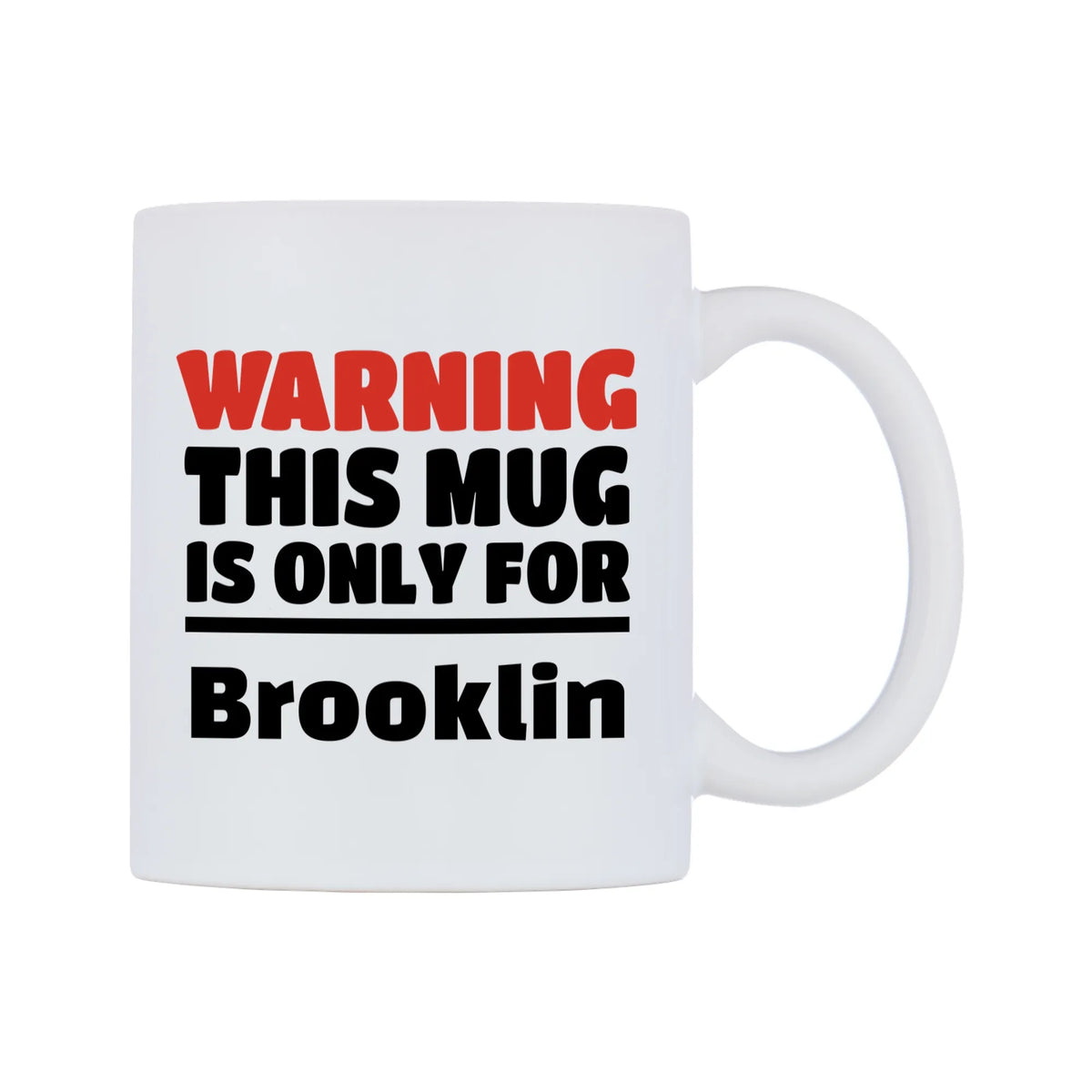Warning This Mug is ONLY for Brooklin Mug — white 11oz gloss mug, left side, on a white background