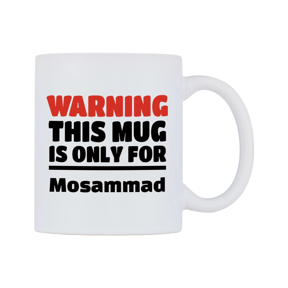 Warning This Mug is ONLY for Mosammad Mug — white 11oz gloss mug, left side, on a white background