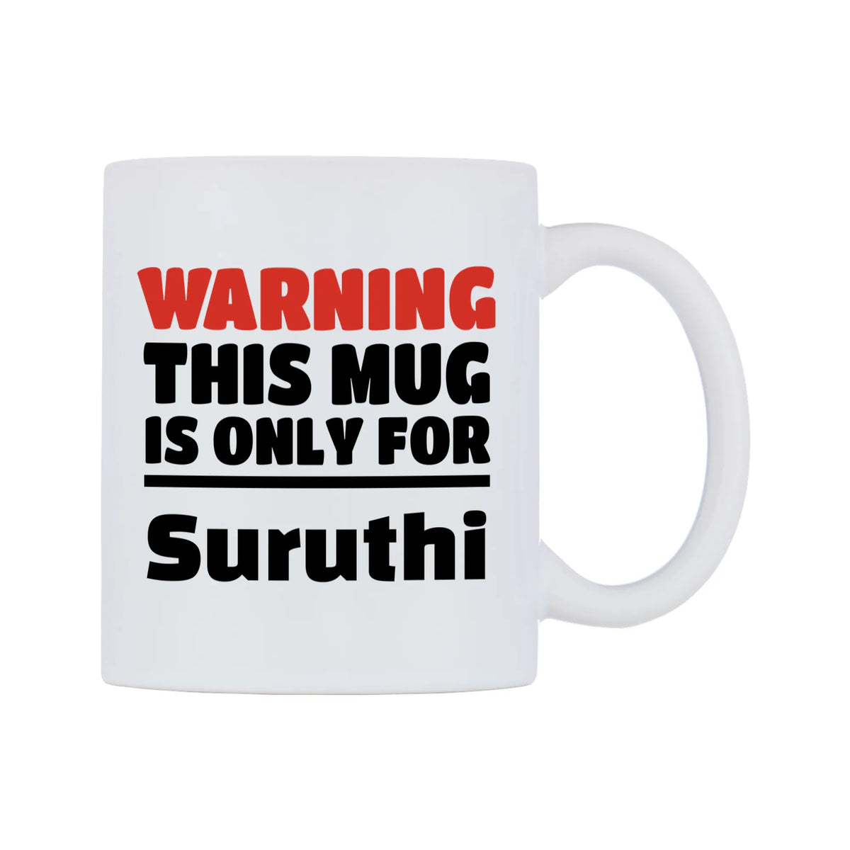 Warning This Mug is ONLY for Suruthi Mug — white 11oz gloss mug, left side, on a white background