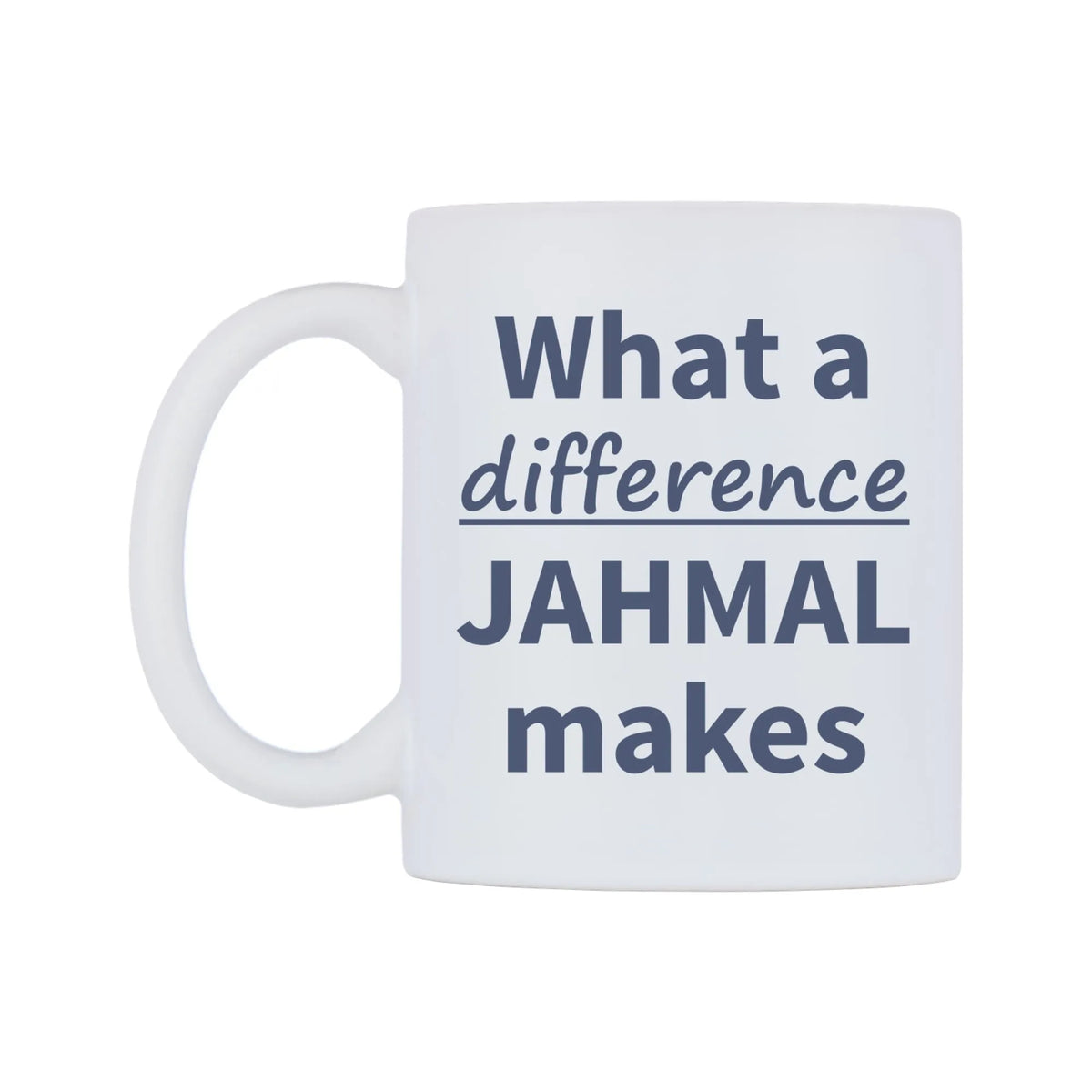What a difference JAHMAL makes Mug — mug, right side, on a white background