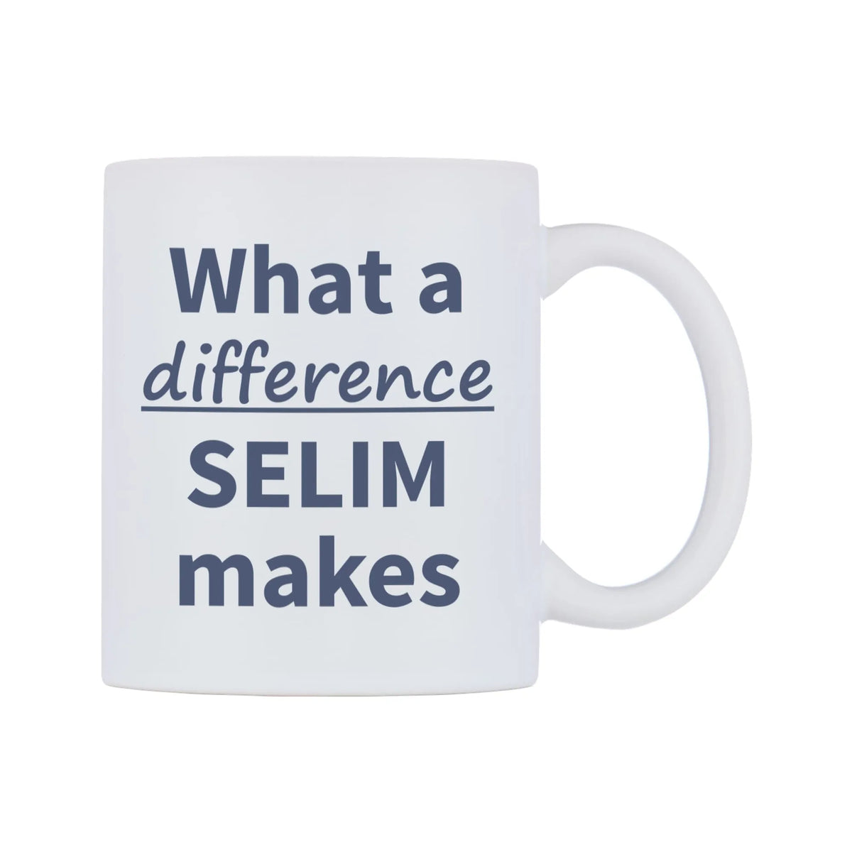 What a difference SELIM makes Mug — mug, left side, on a white background