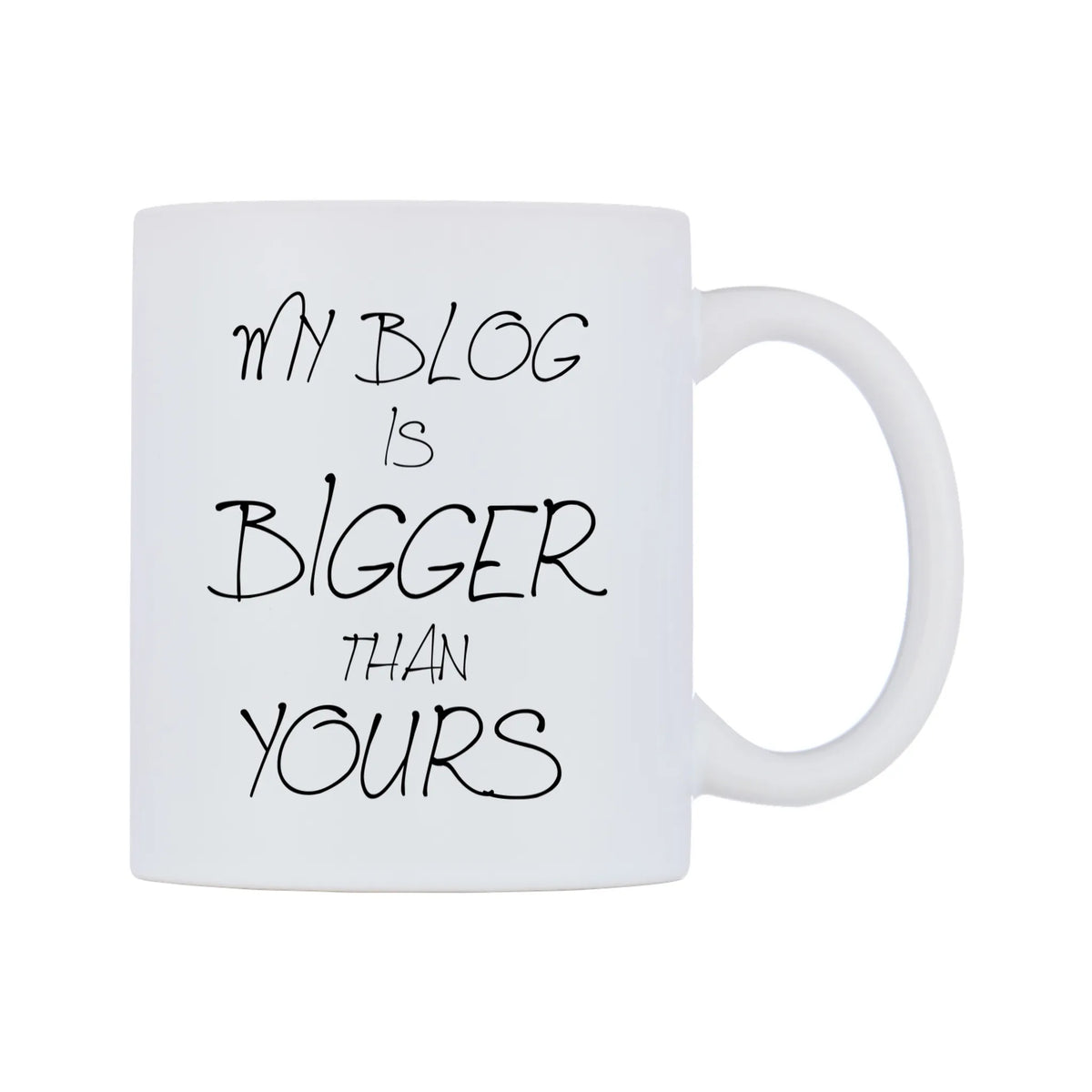 My Blog Is Bigger Than Yours Mug — white 11oz gloss mug, left side, on a white background