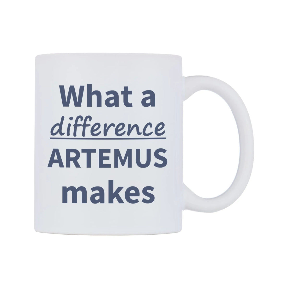 What a difference ARTEMUS makes Mug — mug, left side, on a white background