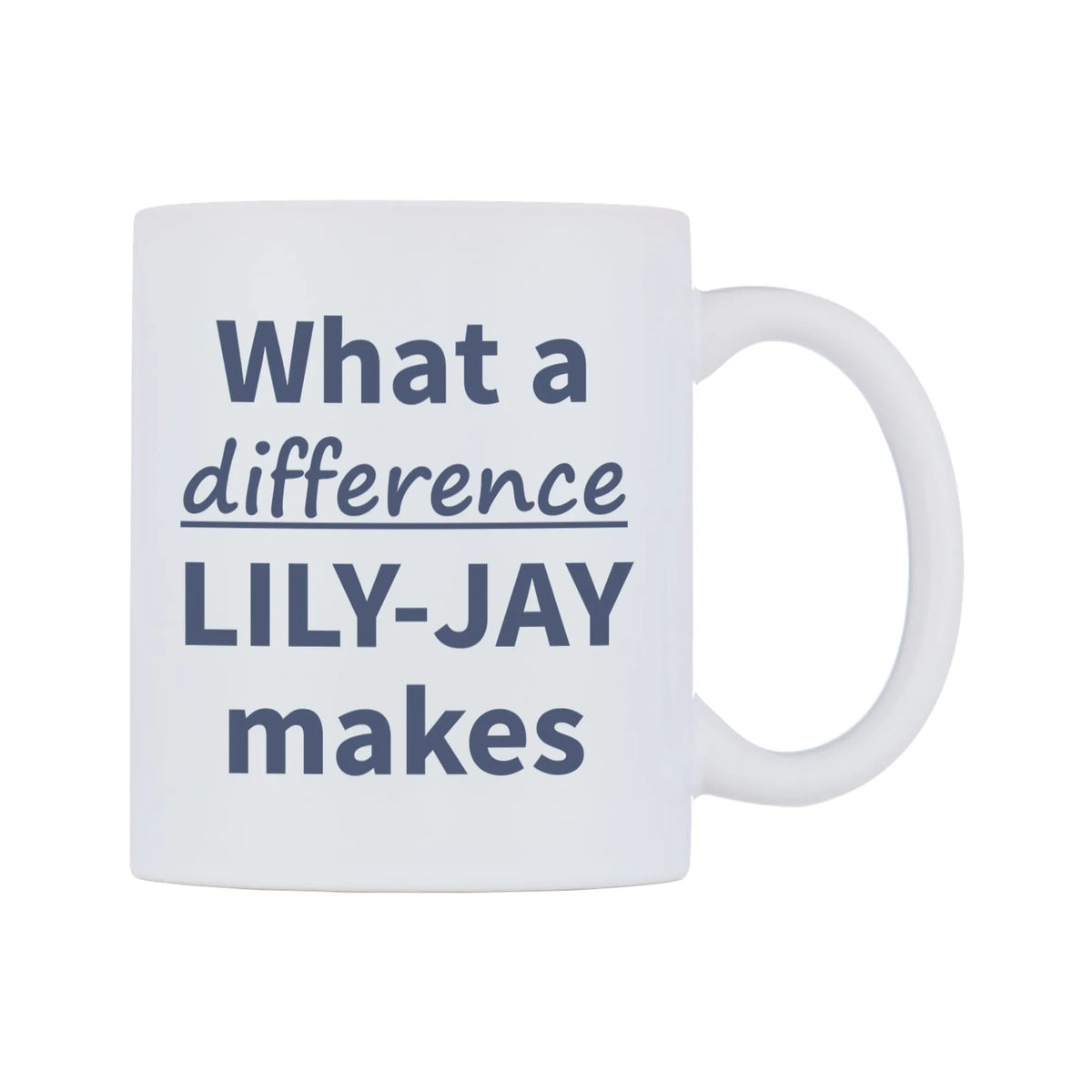 What a difference LILY-JAY makes Mug — mug, left side, on a white background