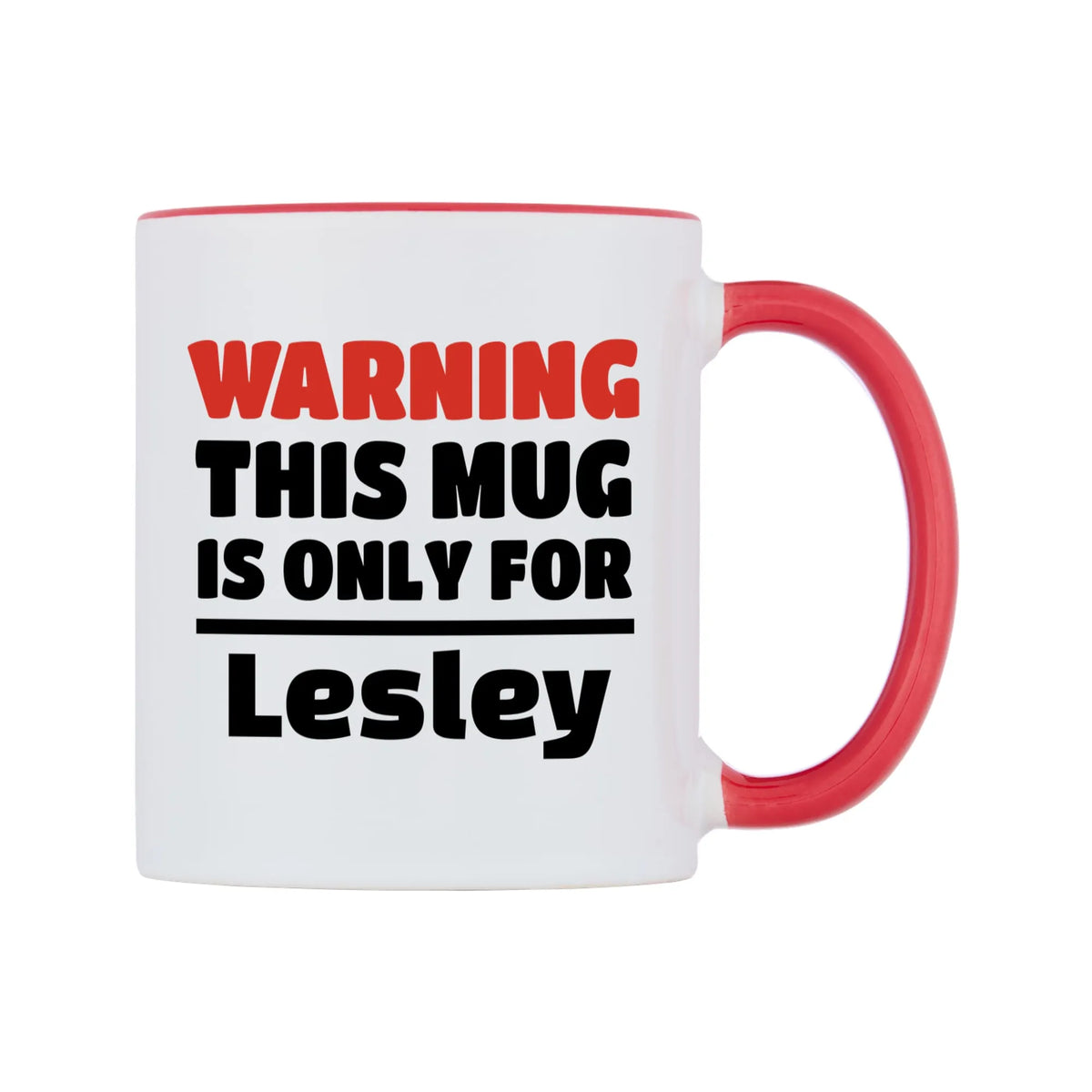 Warning This Mug is ONLY for Lesley Mug — white 11oz gloss mug with a red inside and handle, left side, on a white background