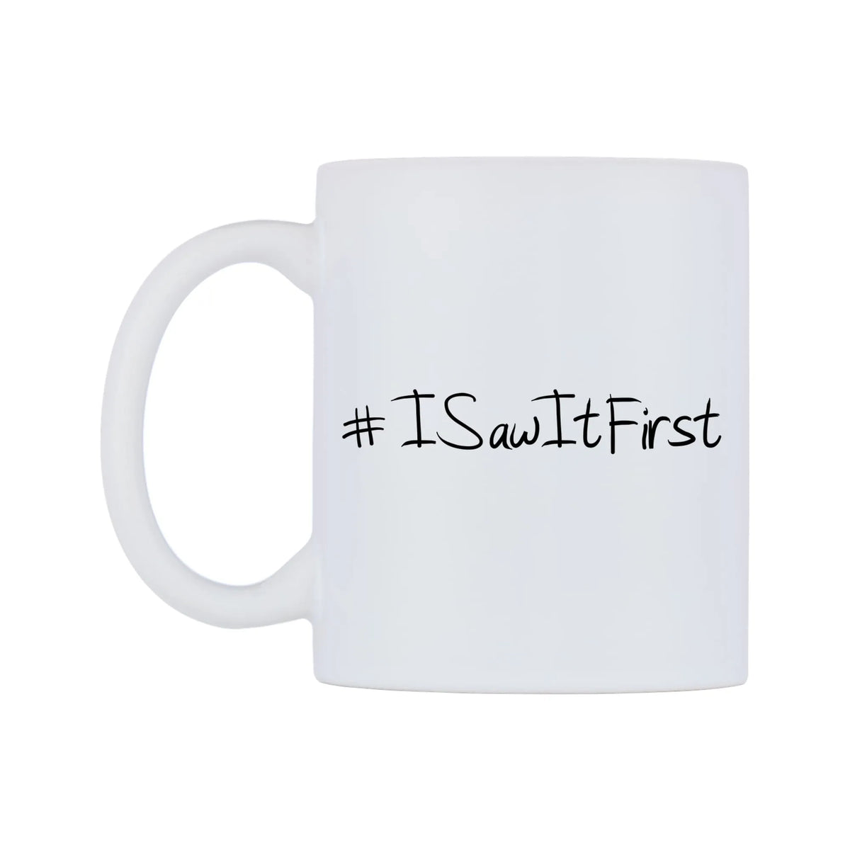 ISawItFirst Mug — mug, right side, on a white background