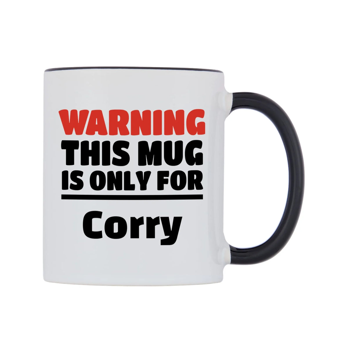 Warning This Mug is ONLY for Corry Mug — white 11oz gloss mug with a black inside and handle, left side, on a white background