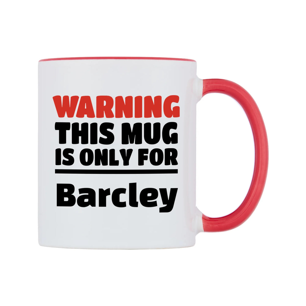 Warning This Mug is ONLY for Barcley Mug — white 11oz gloss mug with a red inside and handle, left side, on a white background