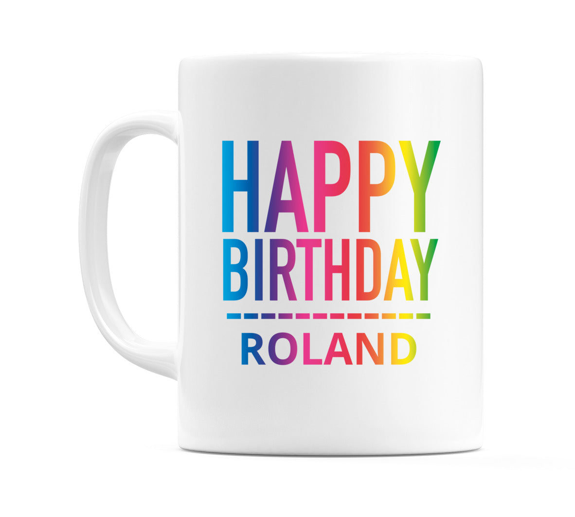 Happy Birthday Roland (Rainbow) Mug Cup by WeDoMugs