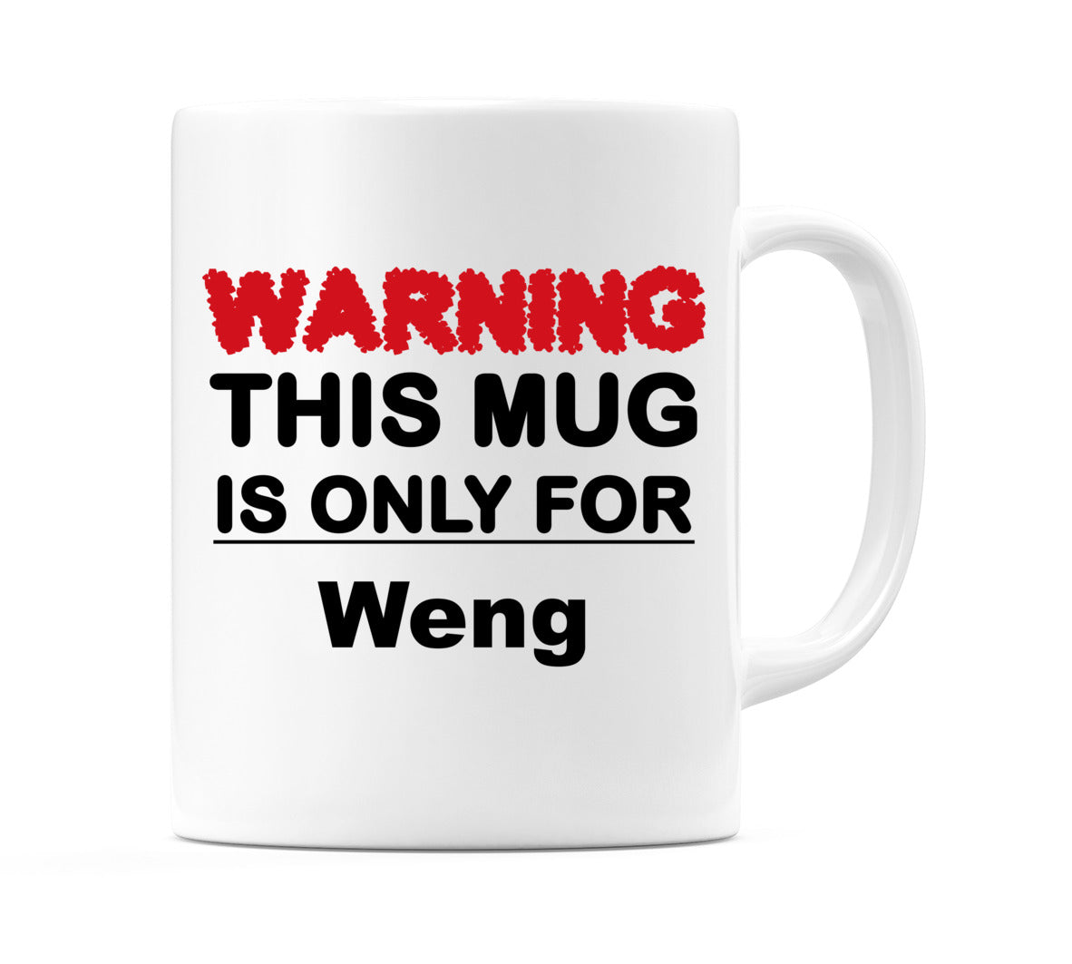 Warning This Mug is ONLY for Weng Mug