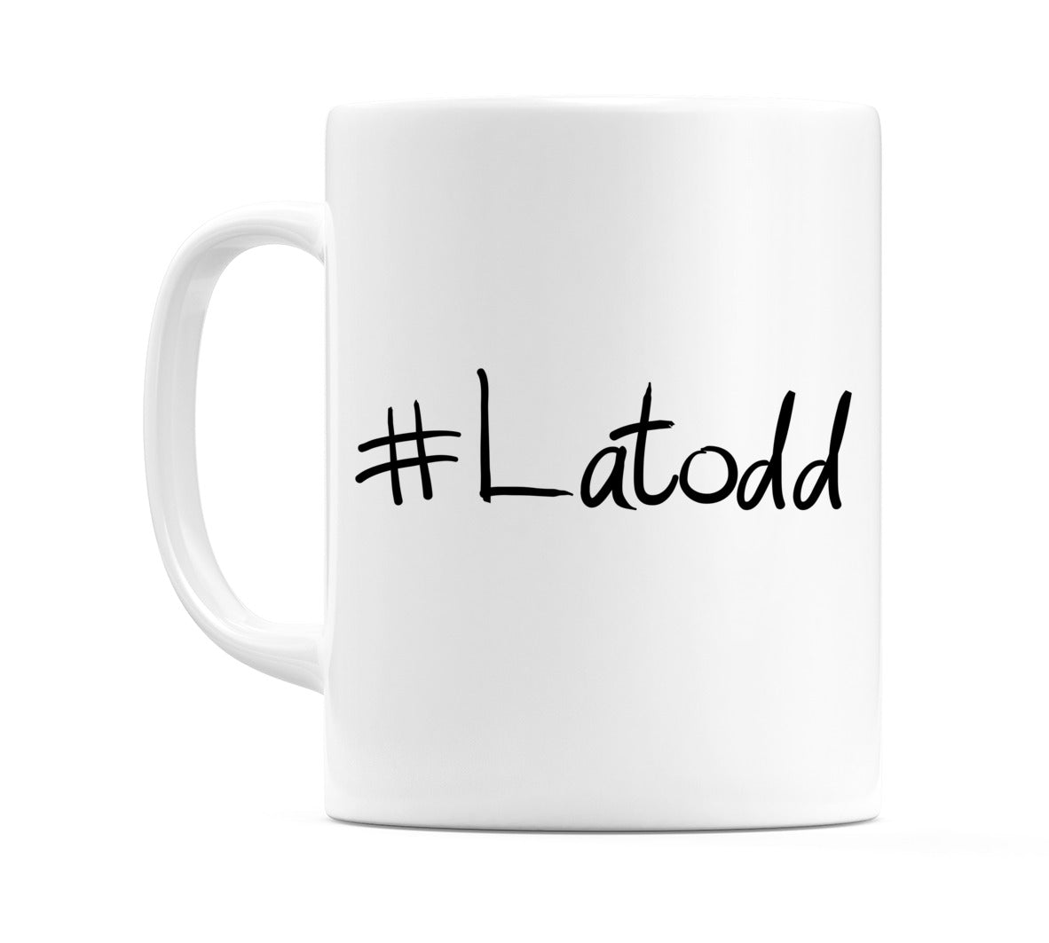 #Latodd Mug