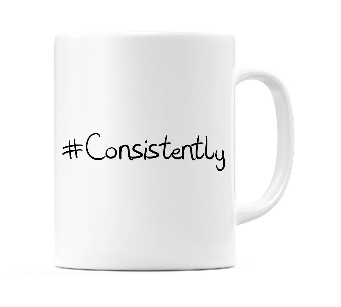 #Consistently Mug