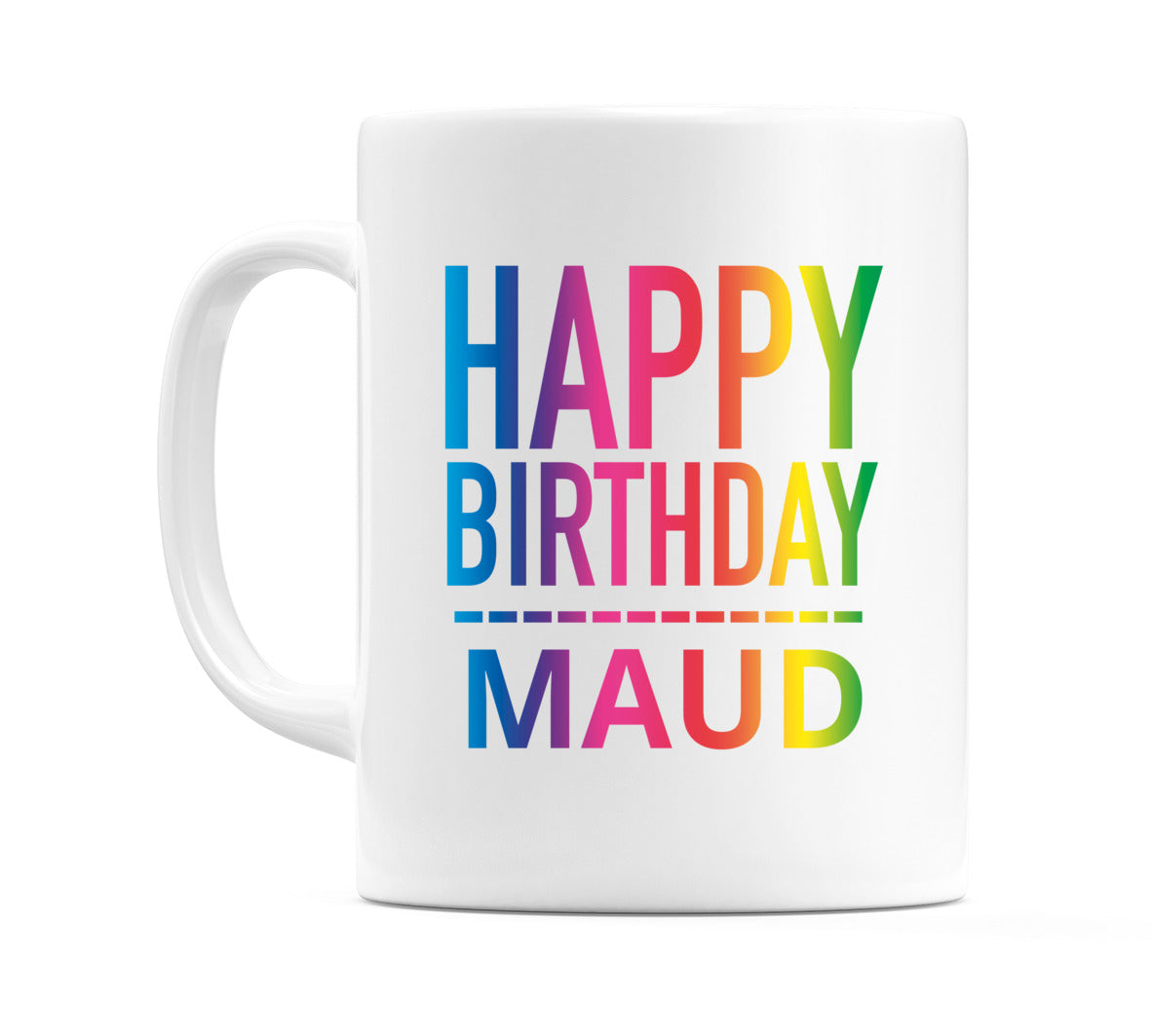 Happy Birthday Maud (Rainbow) Mug Cup by WeDoMugs