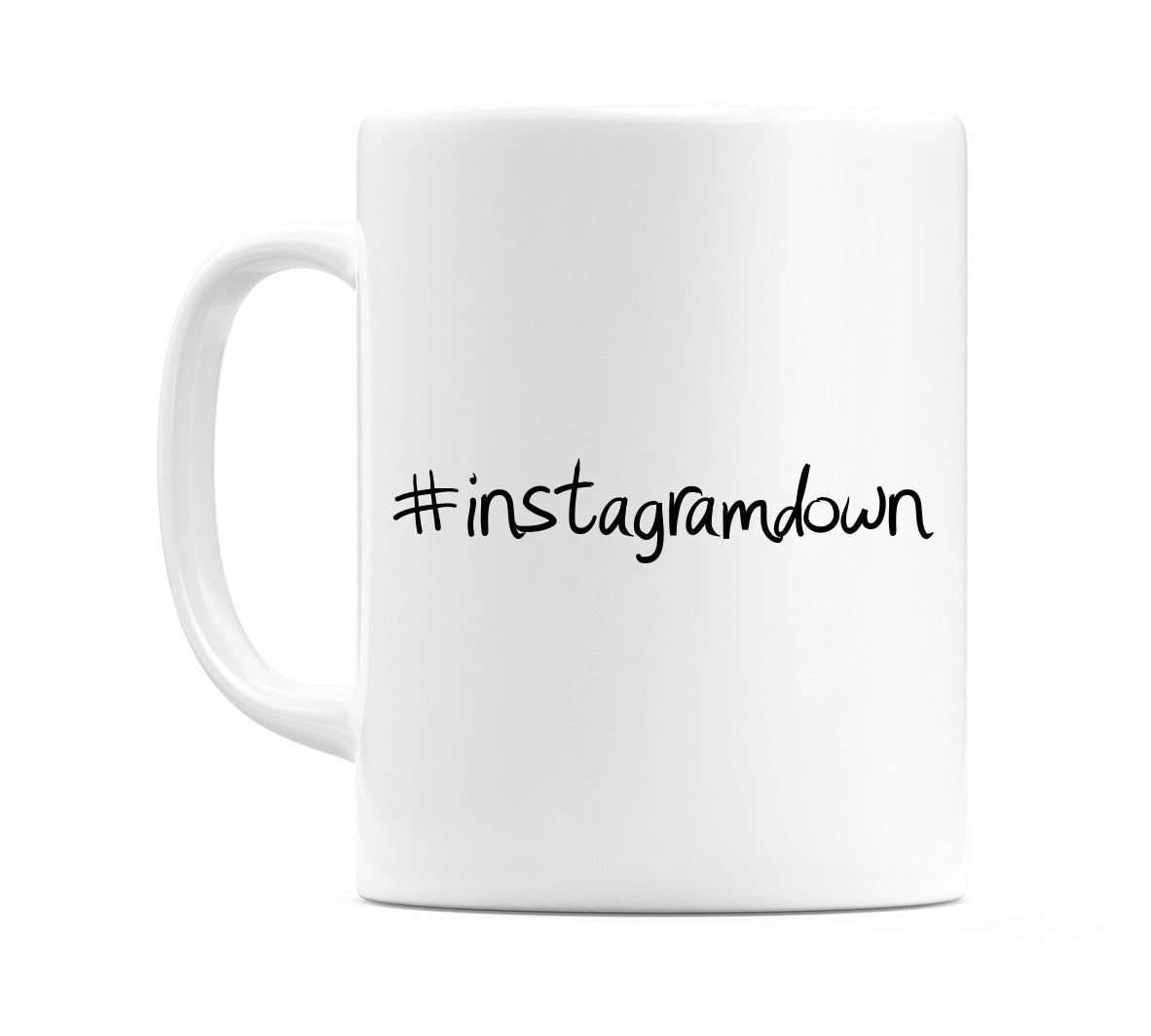 #instagramdown Mug