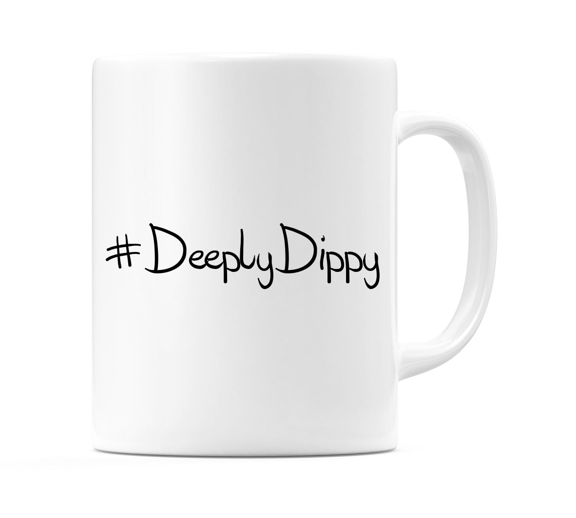 #DeeplyDippy Mug