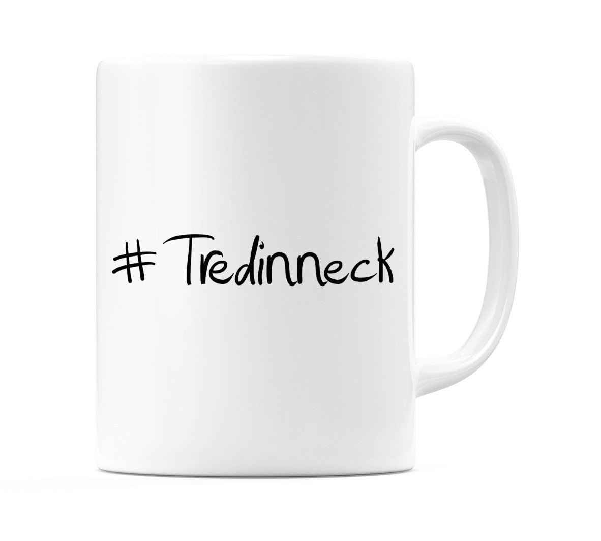 #Tredinneck Mug