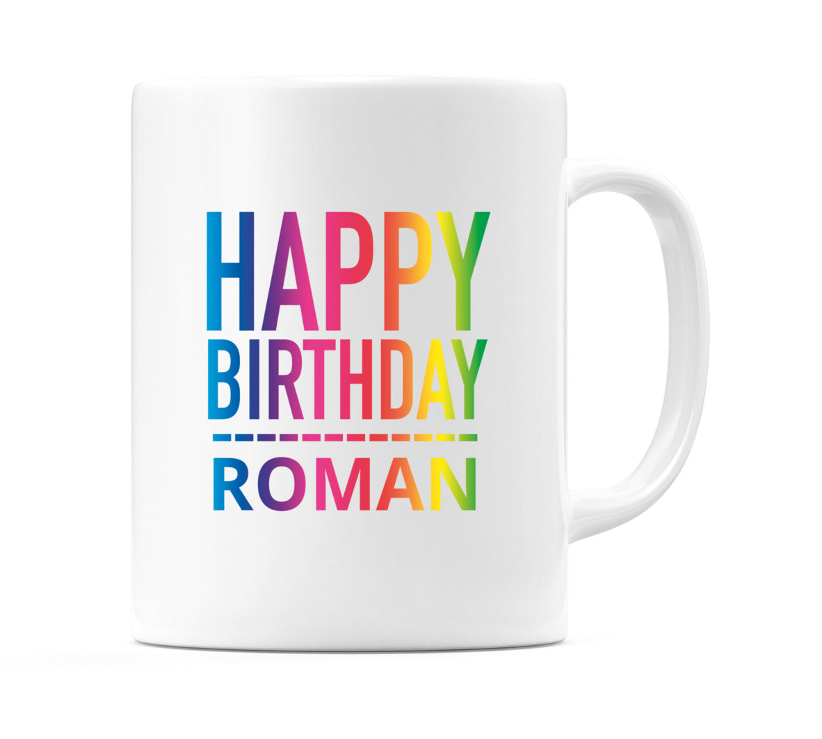 Happy Birthday Roman (Rainbow) Mug Cup by WeDoMugs