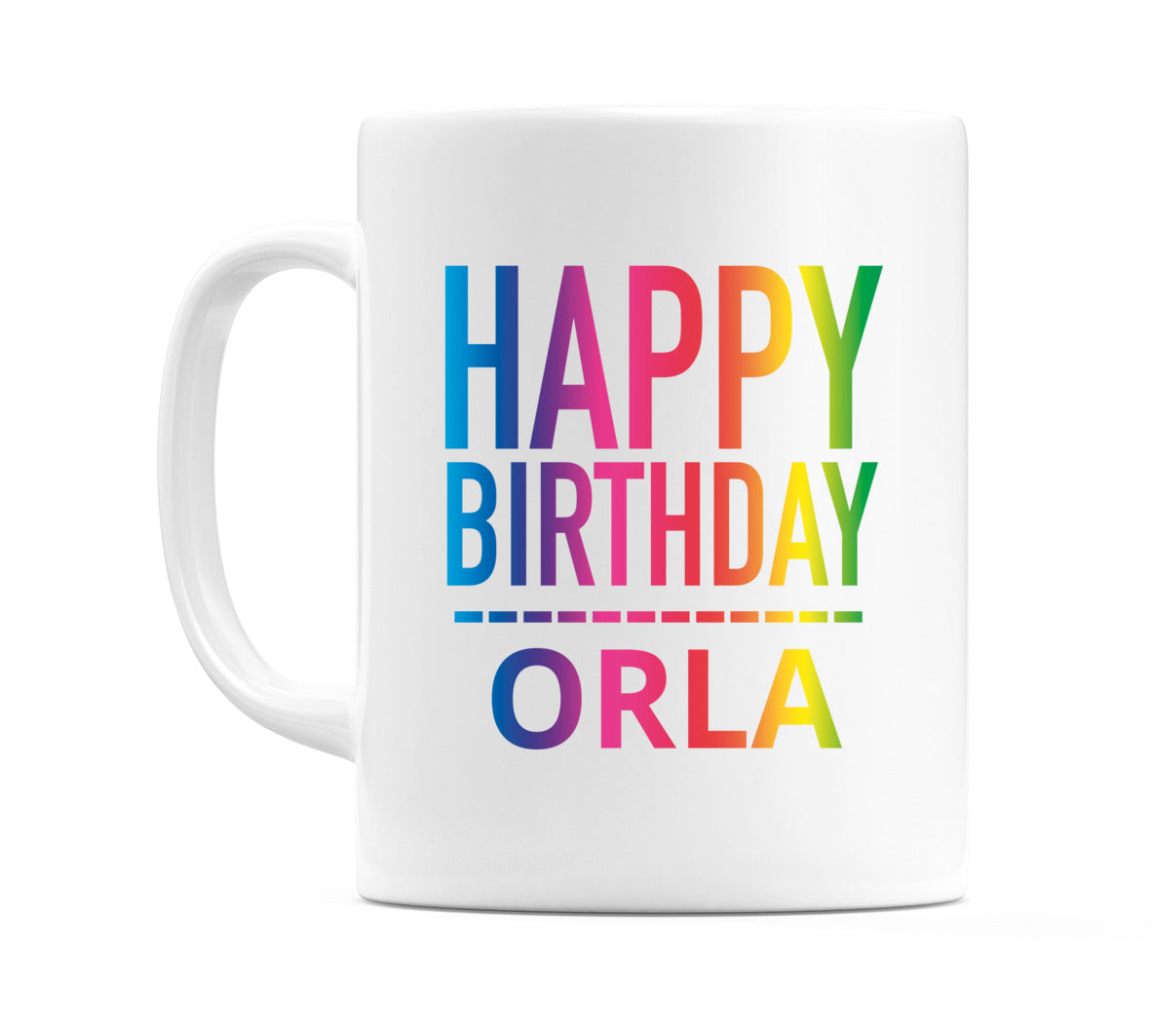 Happy Birthday Orla (Rainbow) Mug Cup by WeDoMugs