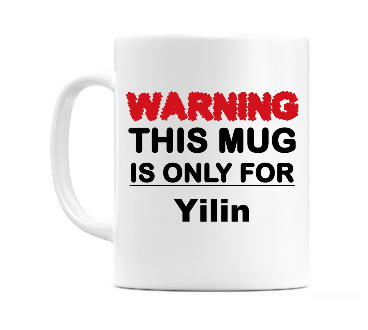 Warning This Mug is ONLY for Yilin Mug