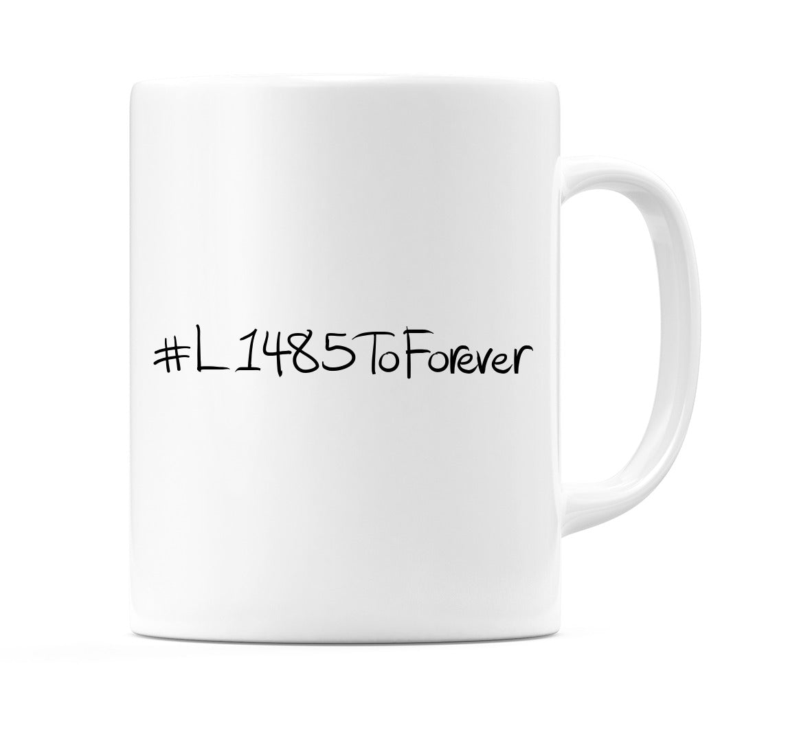 #L1485ToForever Mug