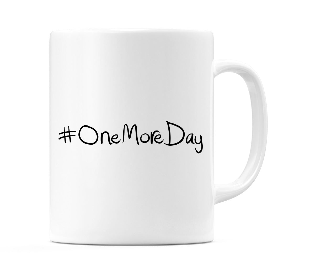 #OneMoreDay Mug
