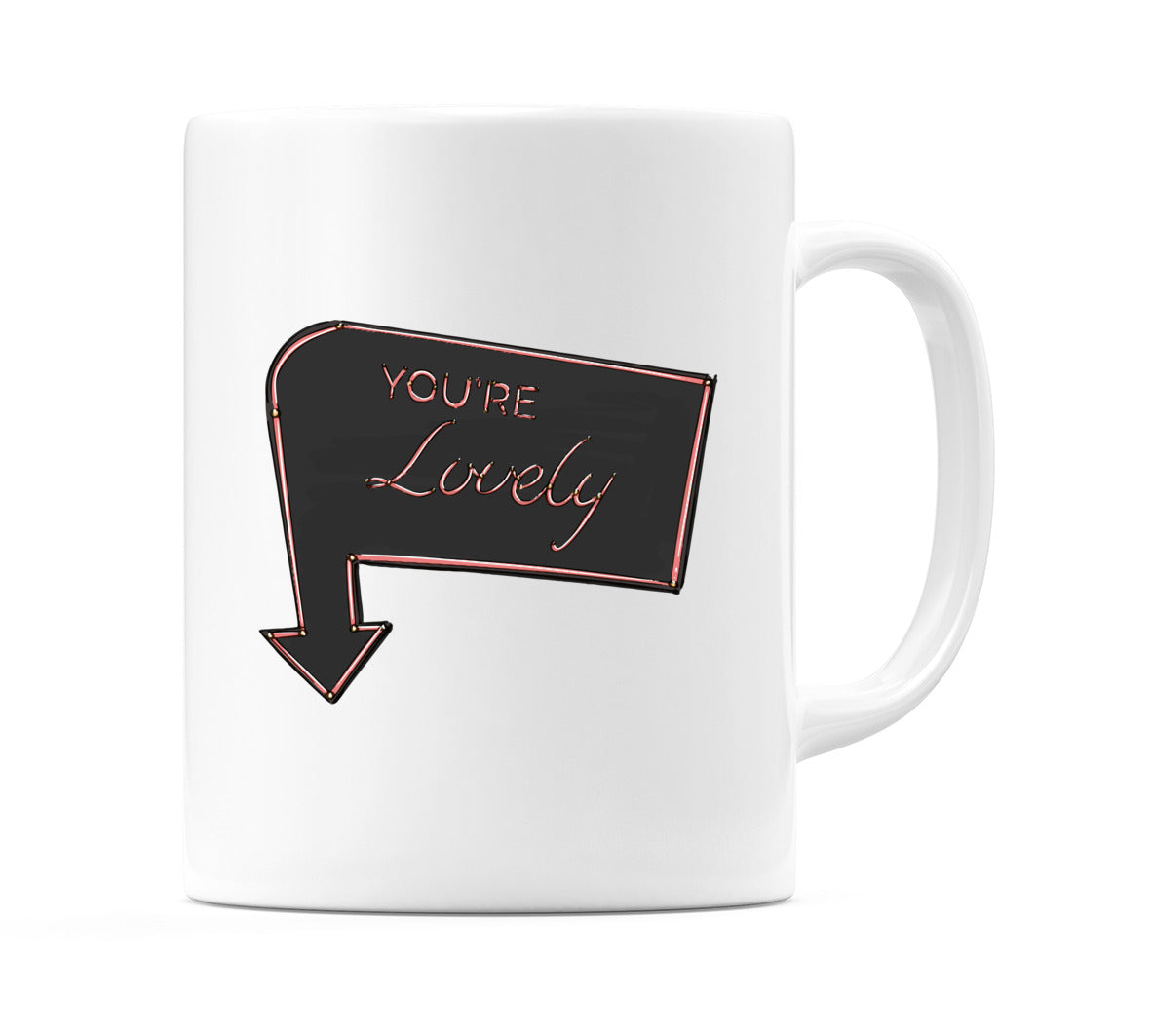 You're Lovely Sign Mug