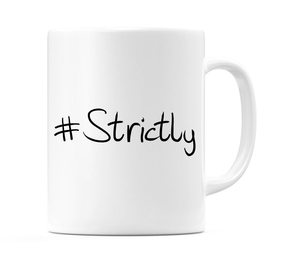#Strictly Mug