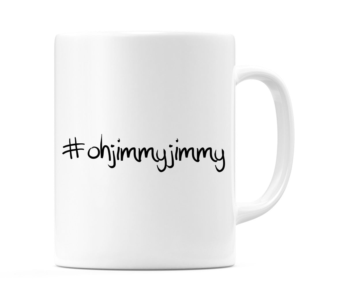 #ohjimmyjimmy Mug