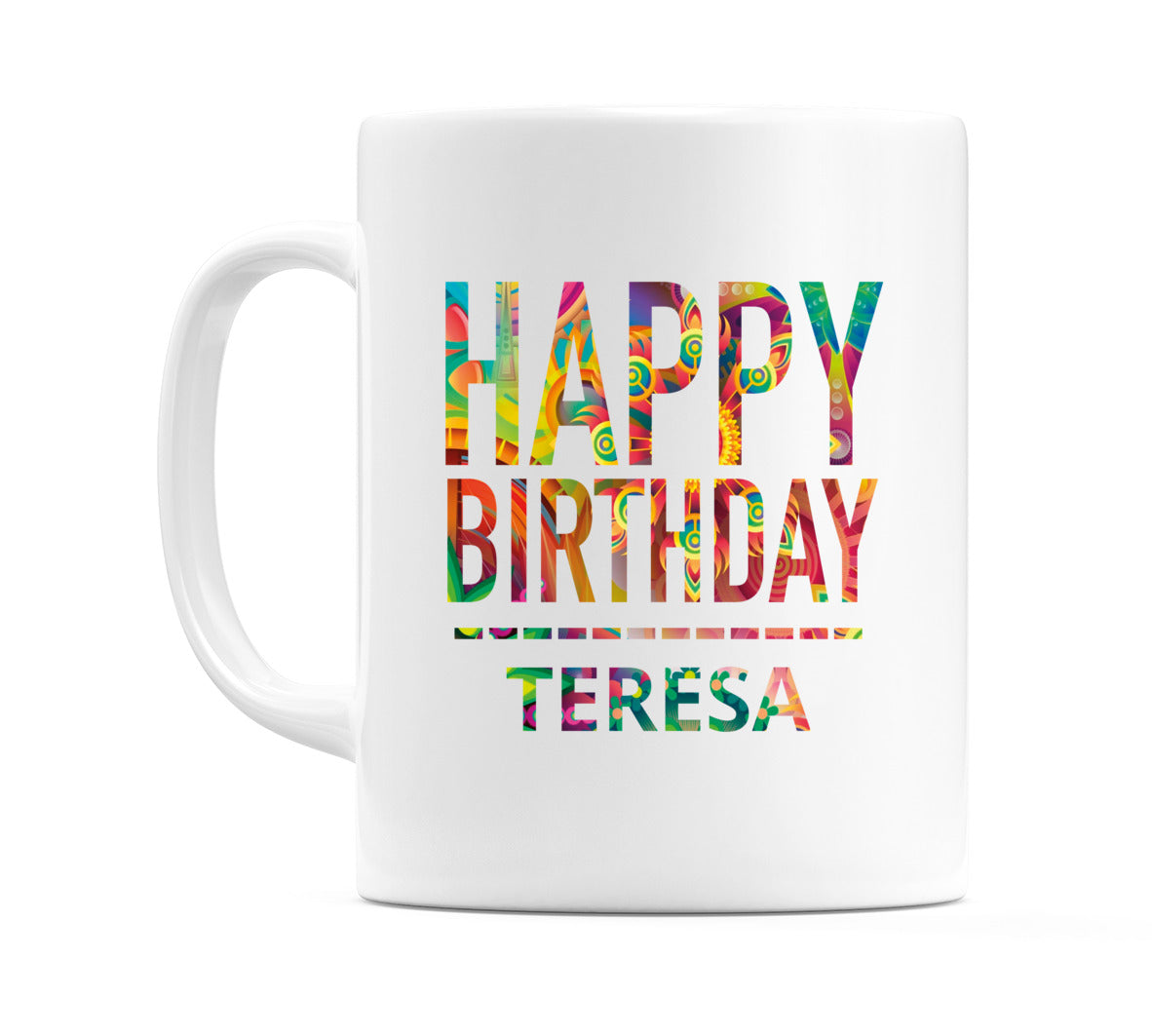Happy Birthday Teresa (Tie Dye Effect) Mug Cup by WeDoMugs