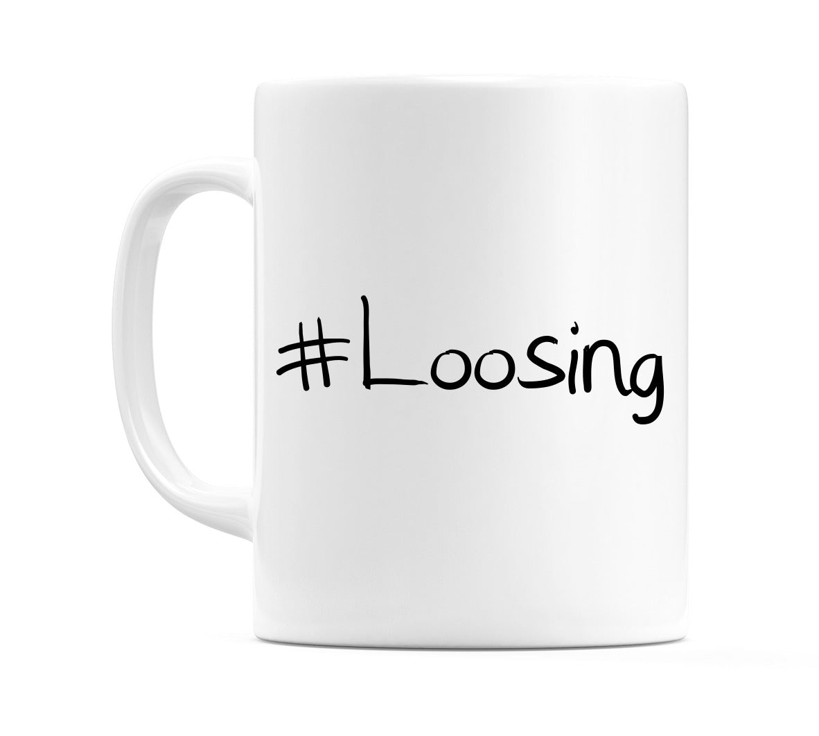#Loosing Mug