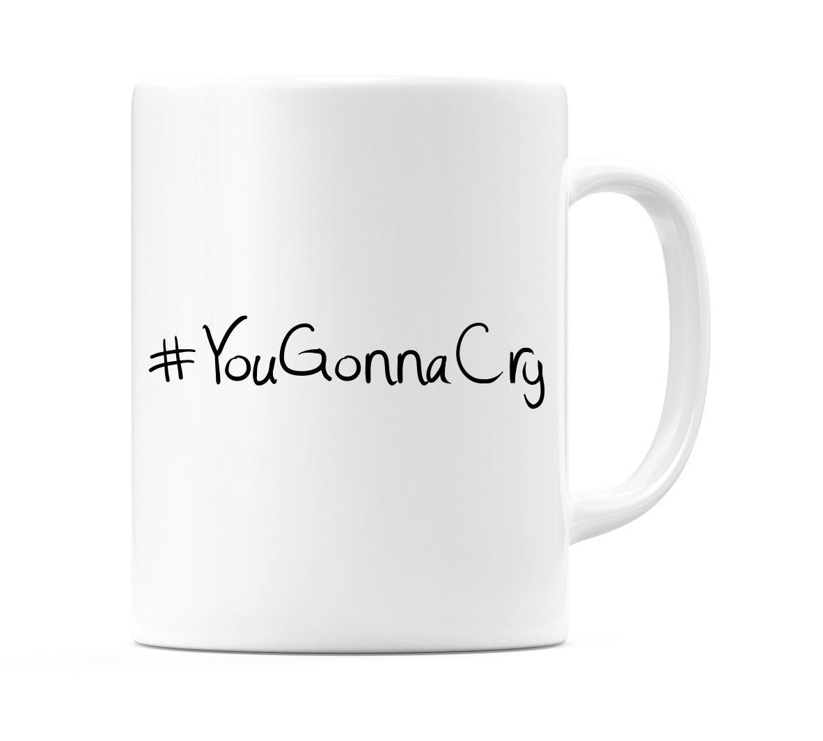 #YouGonnaCry Mug