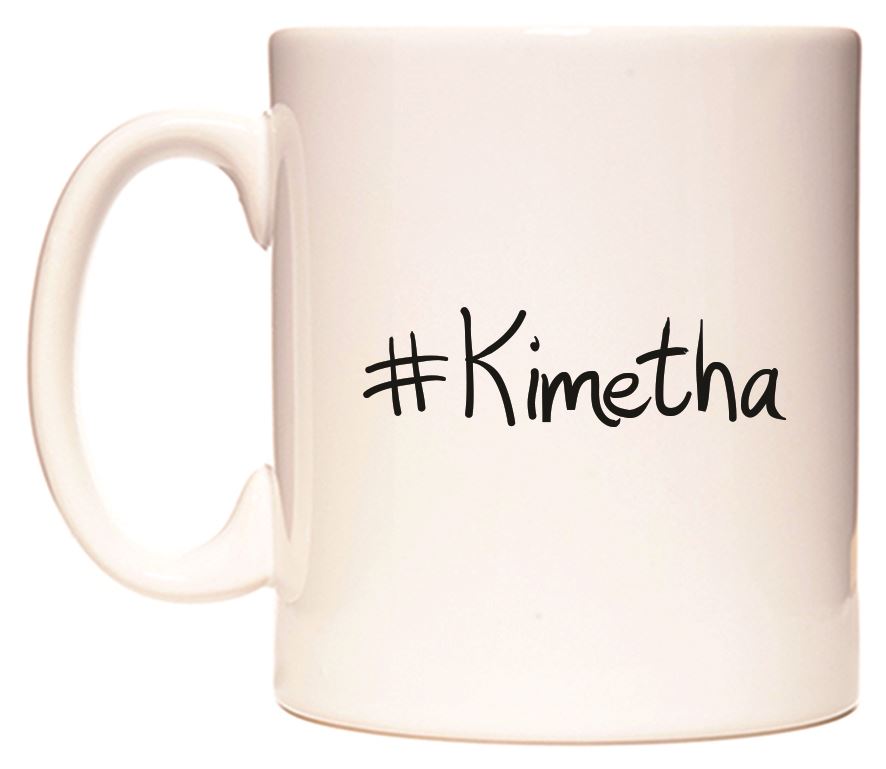 This mug features #Kimetha