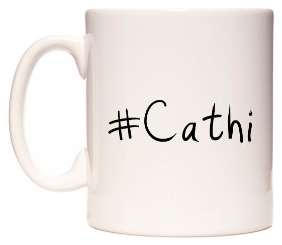 This mug features #Cathi