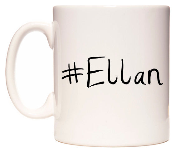 This mug features #Ellan