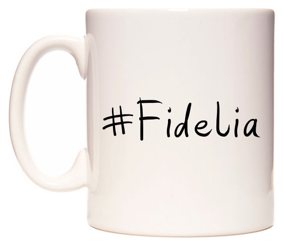 This mug features #Fidelia