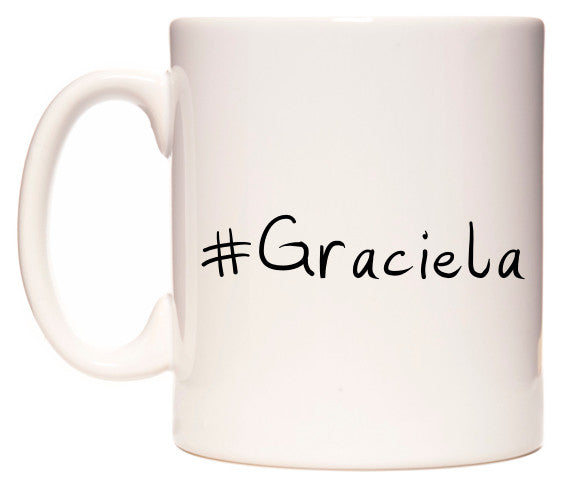This mug features #Graciela