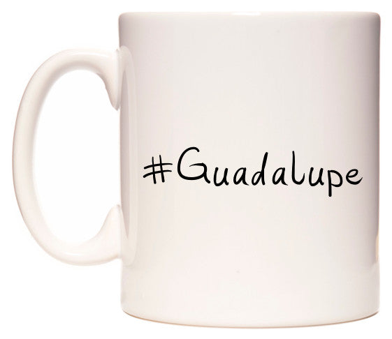 This mug features #Guadalupe