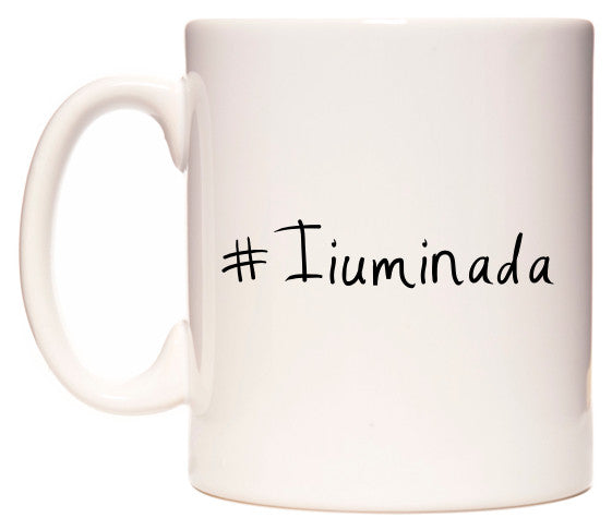 This mug features #Iluminada