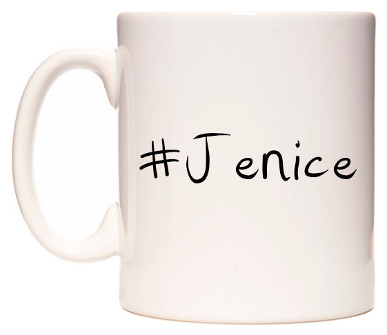 This mug features #Jenice