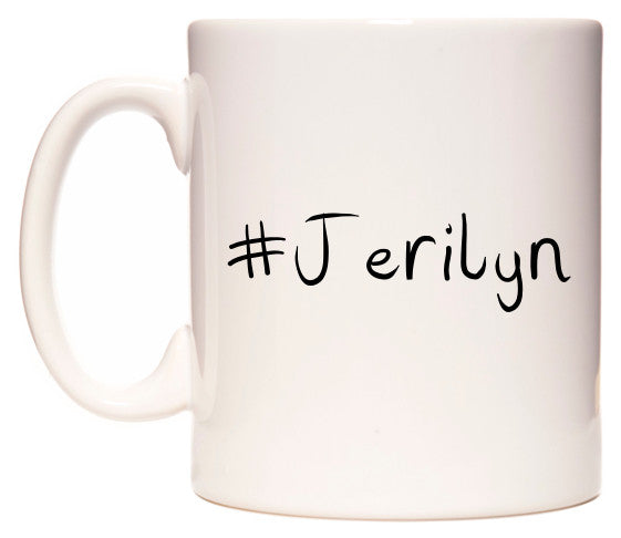 This mug features #Jerilyn