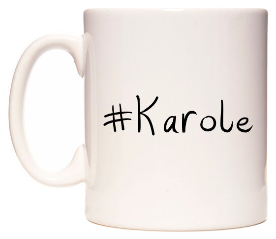This mug features #Karole