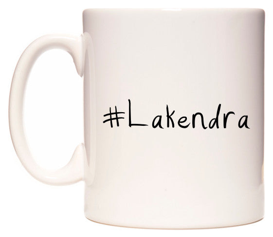 This mug features #Lakendra