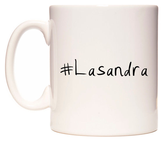 This mug features #Lasandra