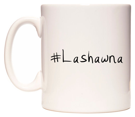 This mug features #Lashawna