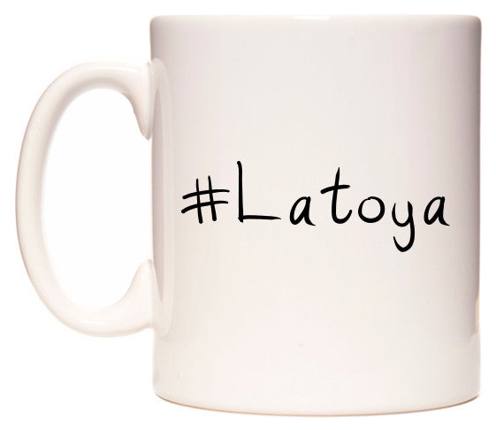 This mug features #Latoya
