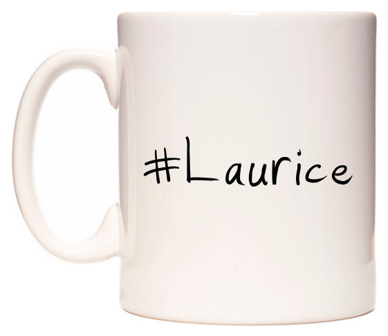This mug features #Laurice