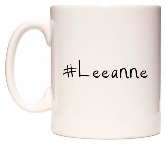 This mug features #Leeanne